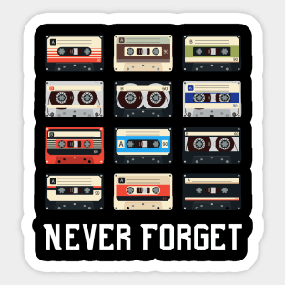 Never Forget Cassette Old School Very Funny Sticker